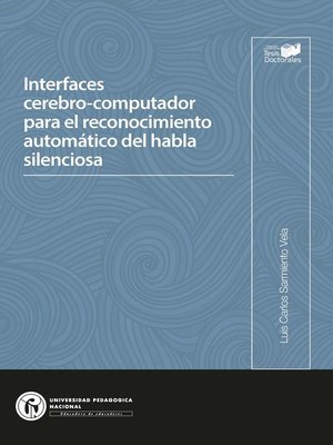 cover image of Interfaces cerebro-computador para el reconocimiento automático del habla silenciosa